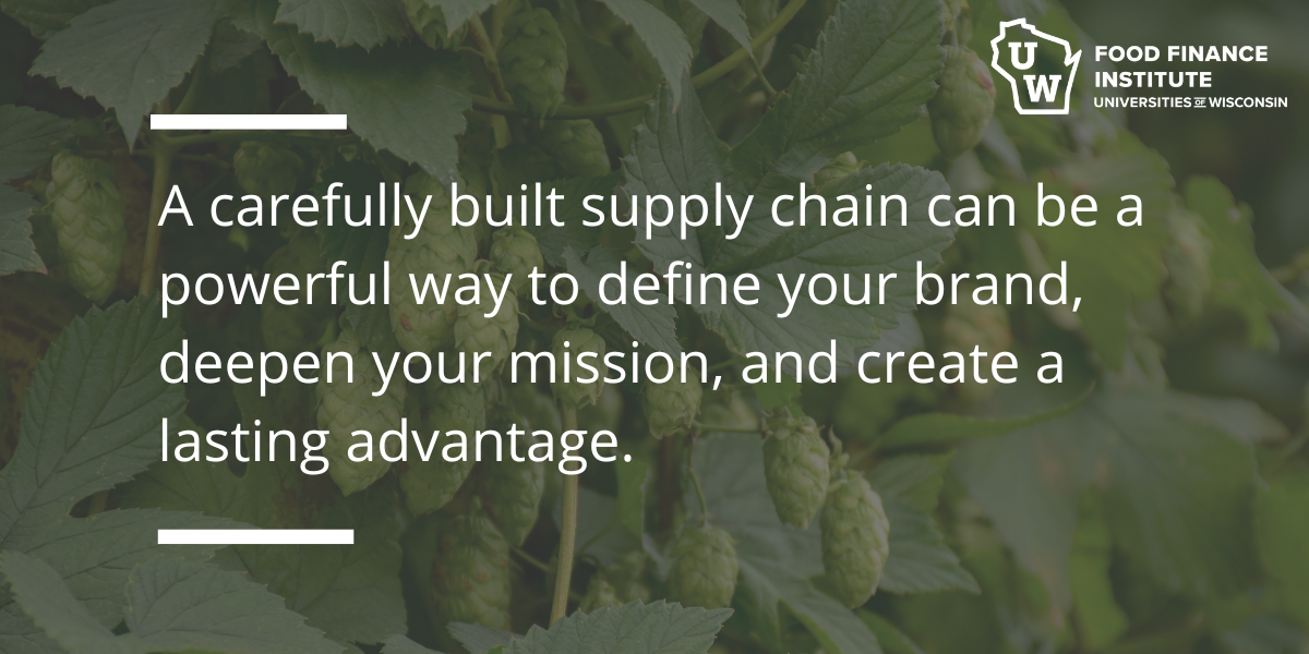 A carefully built supply chain can be a powerful way to define your brand, deepen your mission, and create a lasting advantage.